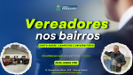 Câmara realiza a quarta edição do Projeto Vereadores nos Bairros
